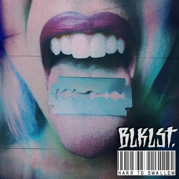 BLKLST - Hard to Swallow