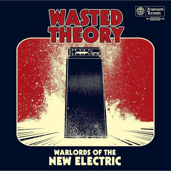 Wasted Theory - Warlords of the New Electric