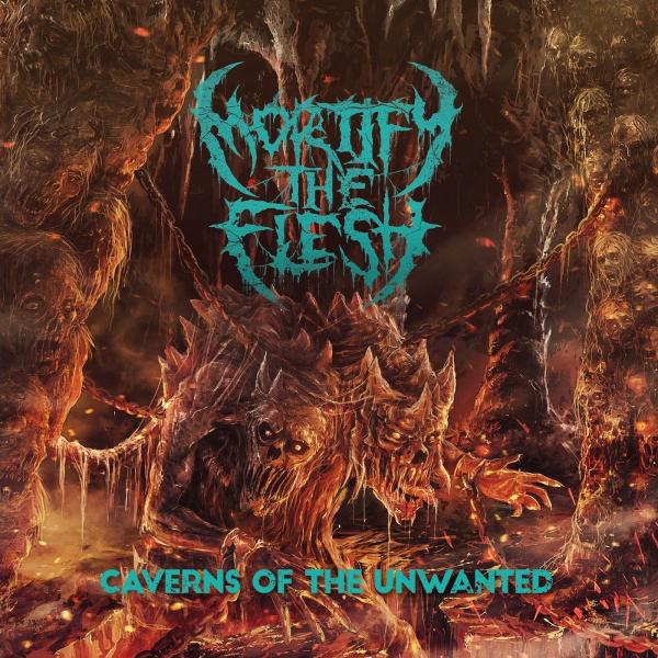 Mortify The Flesh - Caverns Of The Unwanted (EP)