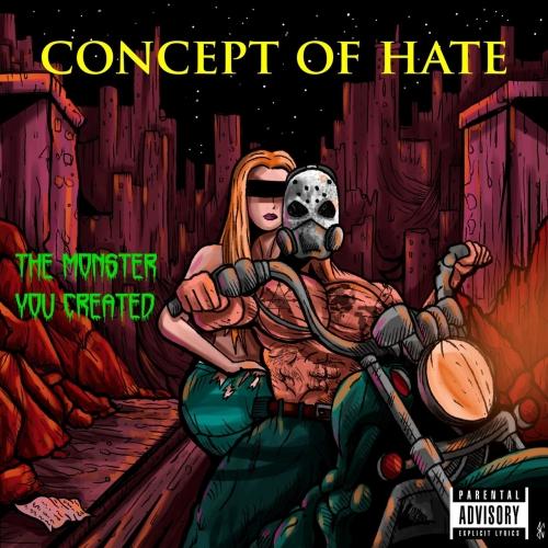 Concept of Hate - The Monster You Created