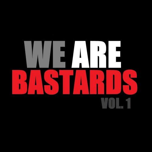 We Are Bastards - Vol. 1