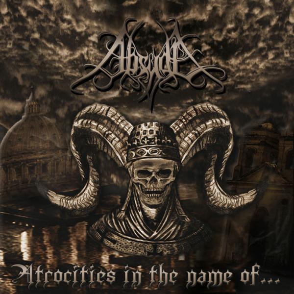 Absyde - Atrocities In The Name Of...