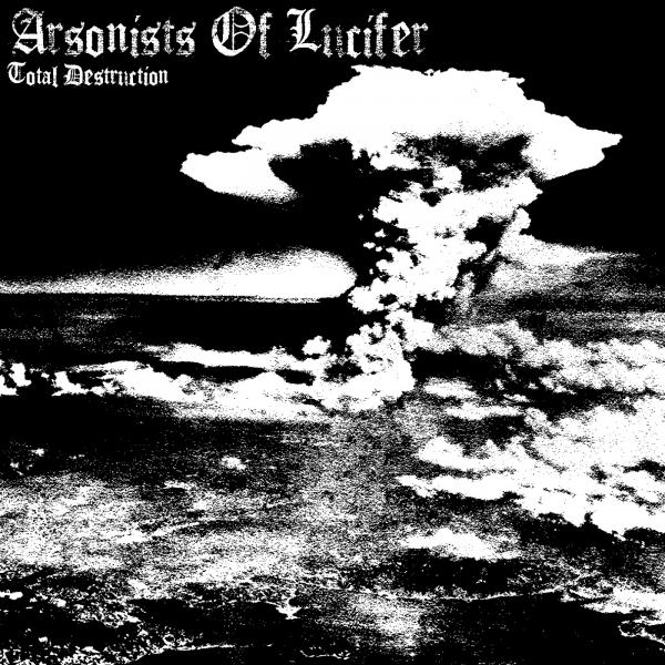 Arsonists Of Lucifer - Total Destruction (EP)