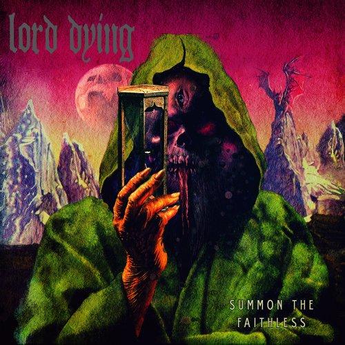 Lord Dying - Summon the Faithless (Deluxe Edition)