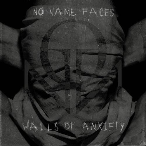 No Name Faces - Walls Of Anxiety