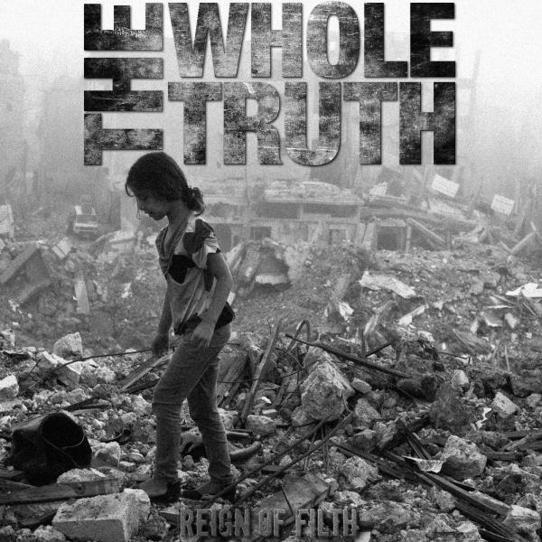 The Whole Truth - Reign Of Filth (EP)