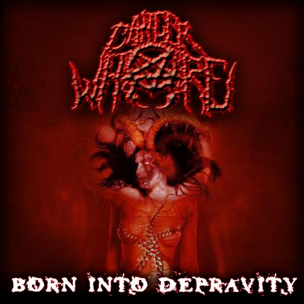 Cancer Whore - Born Into Depravity (EP)