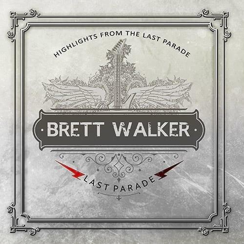 Brett Walker - Highlights From The Last Parade