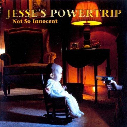 Jesse's Powertrip - Not So Innocent