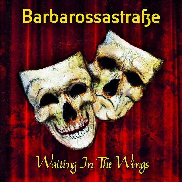 Barbarossastraße - (Barbarossastrasse) - Waiting In The Wings