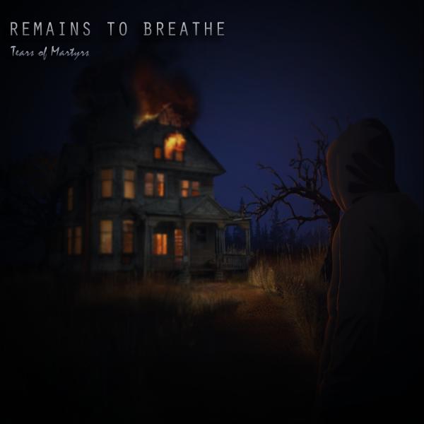Remains to Breathe - Tears of Martyrs (EP)