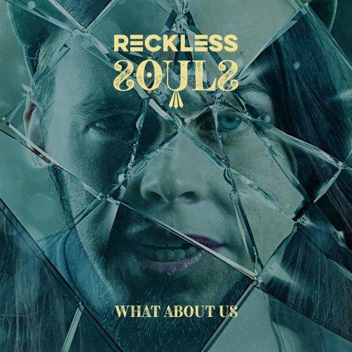 Reckless Souls - What About Us
