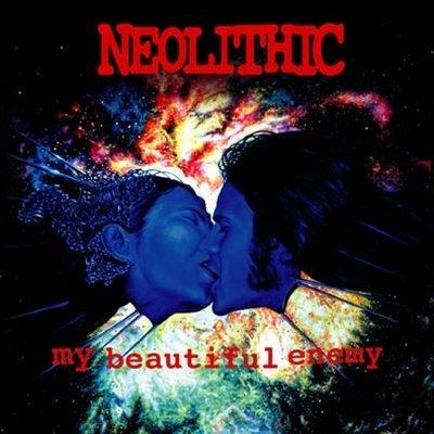 Neolithic - My Beautiful Enemy