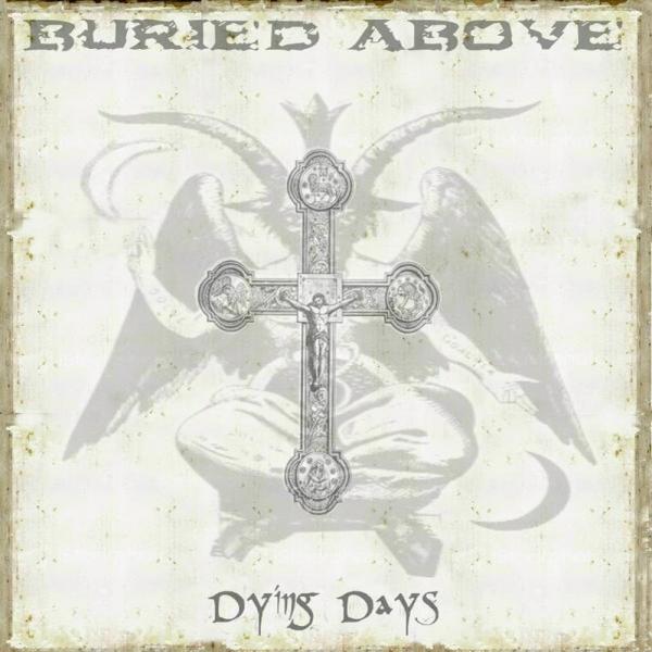 Buried Above - Dying Days