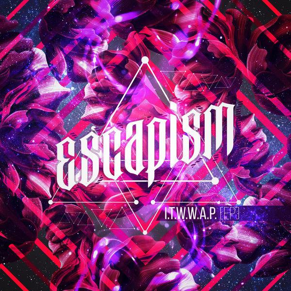 Escapism - I.T.W.W.a.P. -If the World Was a Place (EP)