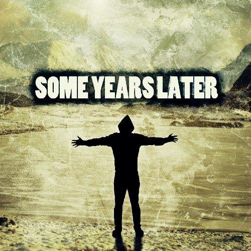 Some Years Later - The Better Life