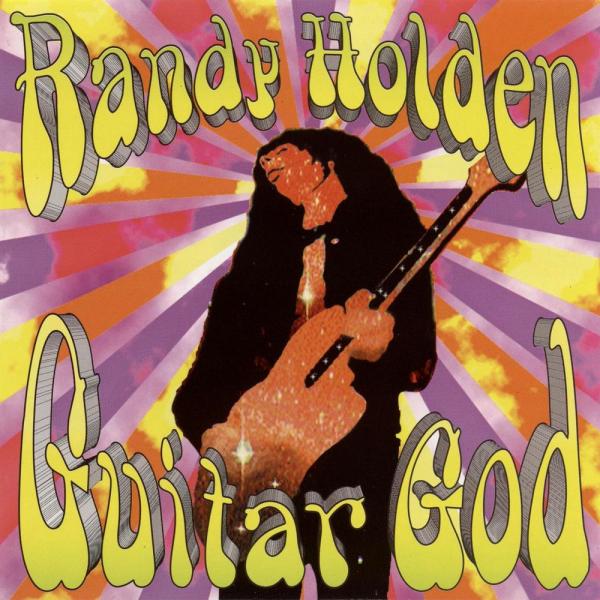 Randy Holden - Guitar God