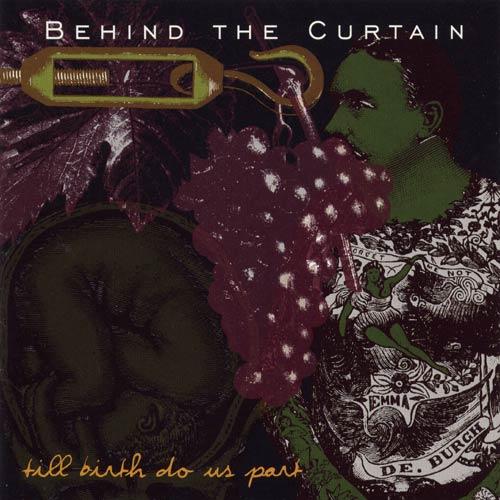 Behind The Curtain - Till Birth Do Us Part