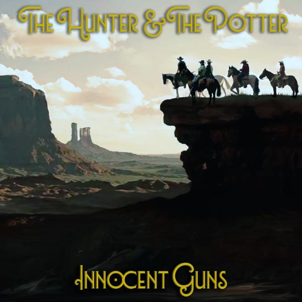 The Hunter &amp; The Potter - Innocent Guns