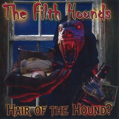 The Filth Hounds - Hair Of The Hound