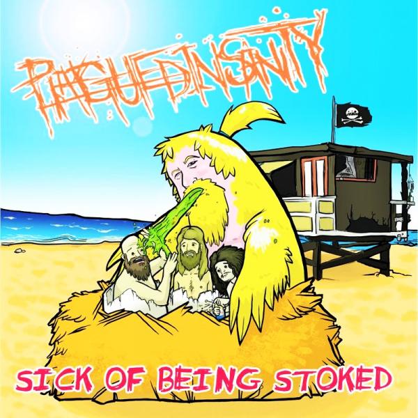 Plagued Insanity - Sick Of Being Stoked