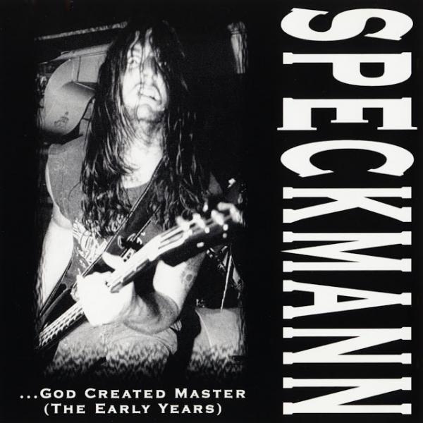 Speckmann - ...God Created Master (The Early Years)(Compilation)