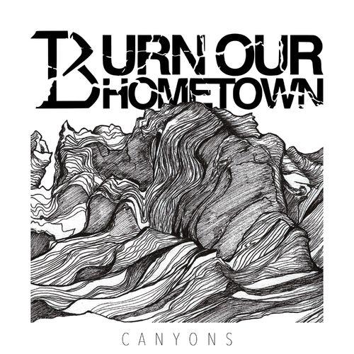 Burn Our Hometown - Canyons
