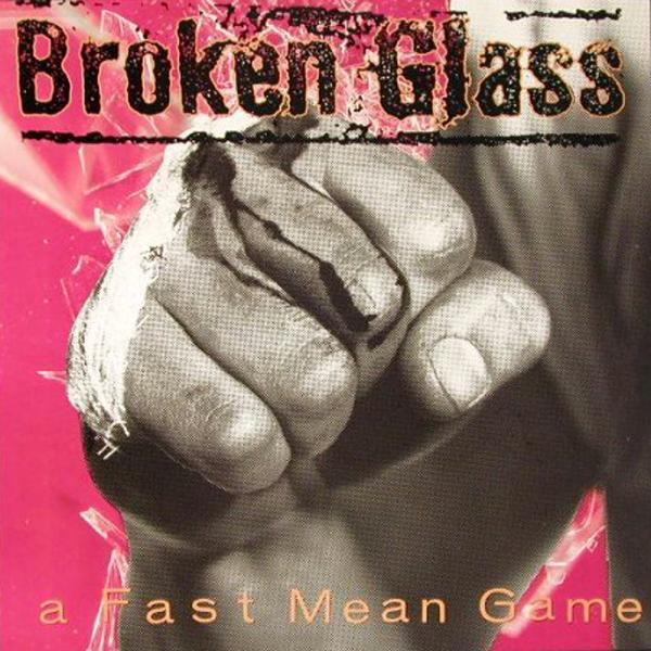 Broken Glass - A Fast Mean Game