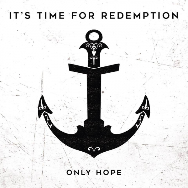 It’s Time For Redemption - Only Hope