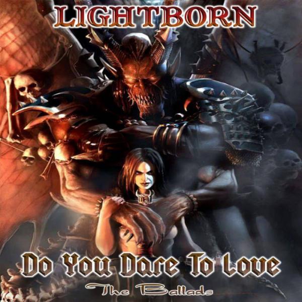 Lightborn - Do You Dare to Love (The Ballads)