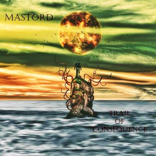 Mastord - Trail Of Consequence