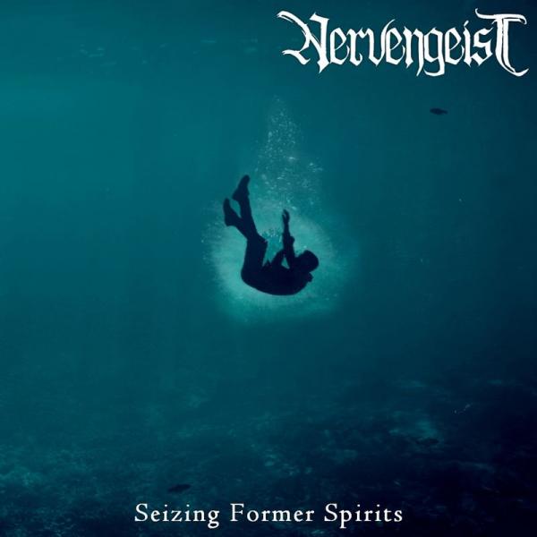 Nervengeist - Seizing Former Spirits