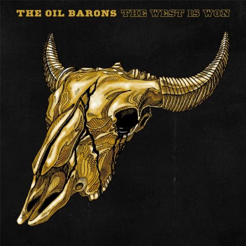 The Oil Barons - The West Is Won