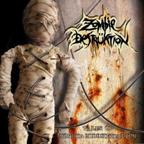 Zombie Destrüktion - Tales of Morbid Mummification