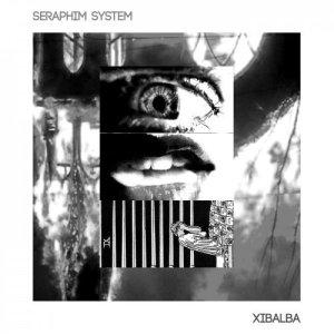 Seraphim System - Xibalba (EP)