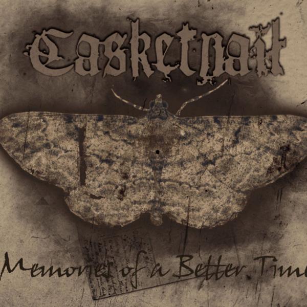 Casketnail - Memories Of A Better Time