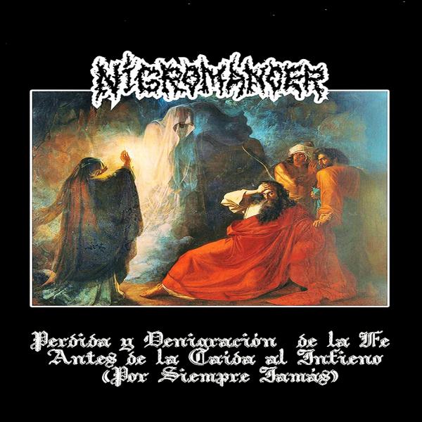 Nigromancer - Pérdida Y Denigración De La Fe Antes De La Caída Al Infierno (Por Siempre Jamás) (Demo)