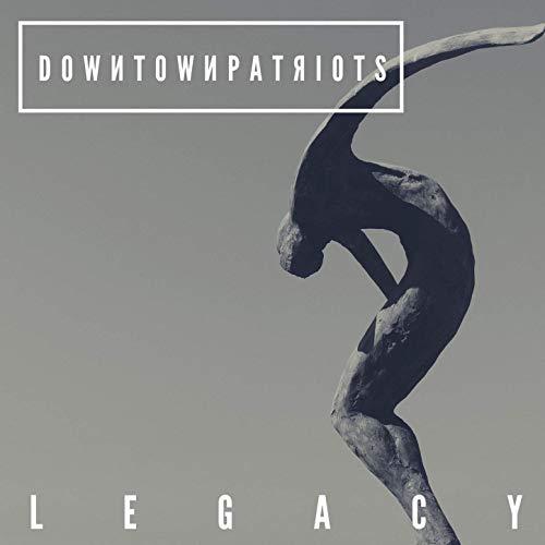 Downtown Patriots - Legacy
