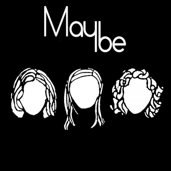 Maybe - Maybe