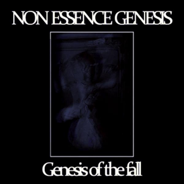 Non Essence Genesis - Genesis of the Fall