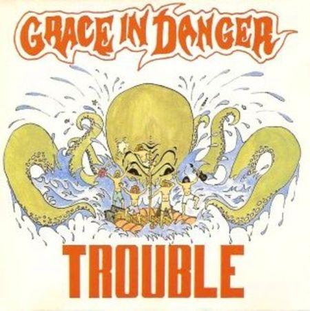 Grace In Danger - Trouble