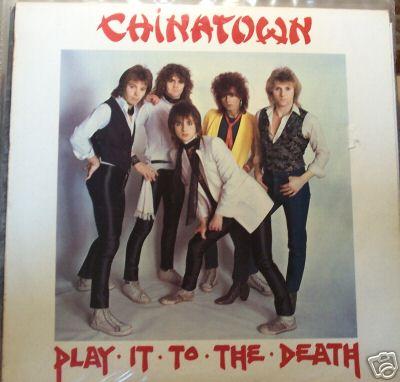 Chinatown - Play It To The Death ( Reissue 1997)