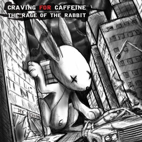 Craving For Caffeine - The Rage Of The Rabbit