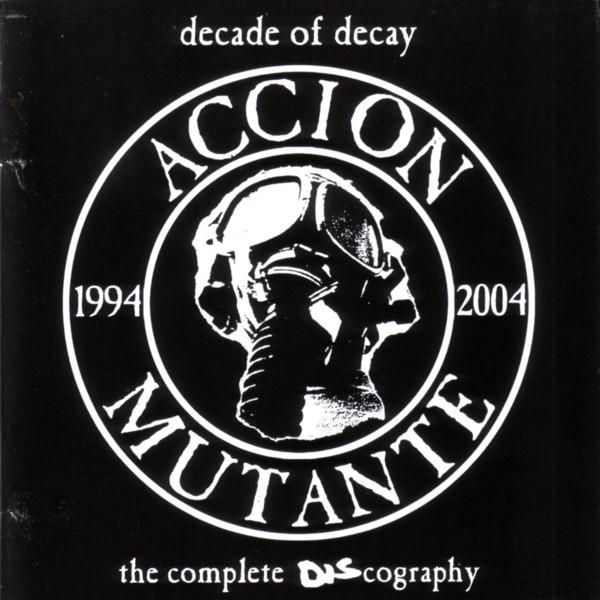 Accion Mutante - Decade Of Decay - The Complete Discography (Compilation) (Lossless)