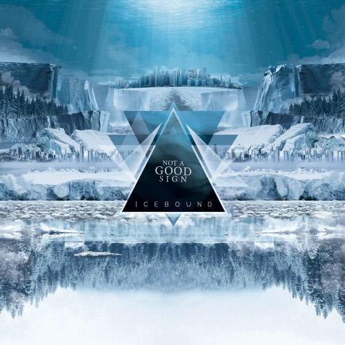 Not A Good Sign - Icebound (Limited Edition)