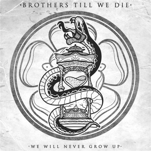 Brothers Till We Die - We Will Never Grow Up