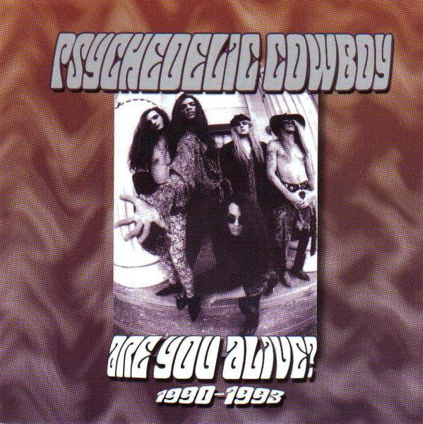 Psychedelic Cowboy - Are You Alive? (1990 - 1993)