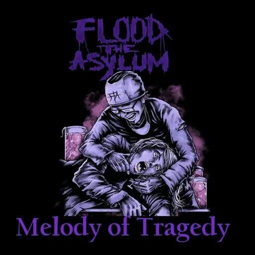 Flood The Asylum - Melody Of Tragedy