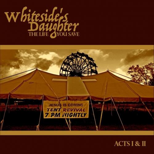 Whiteside's Daughter - The Life You Save