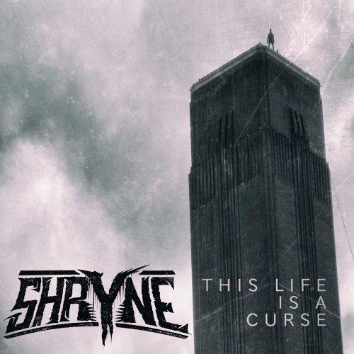 Shryne - This Life Is A Curse